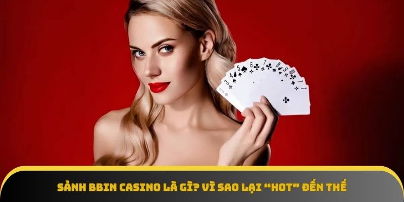 sanh-bbin-casino-tong-quan